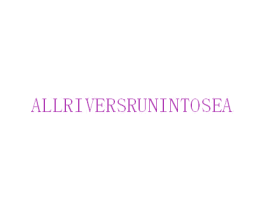 ALLRIVERSRUNINTOSEA 商标图样