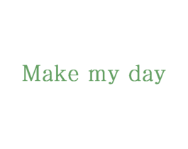 MAKE MY DAY 商标图样
