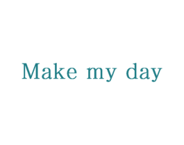 MAKE MY DAY 商标图样