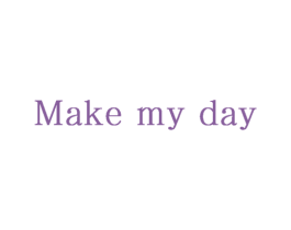 MAKE MY DAY 商标图样