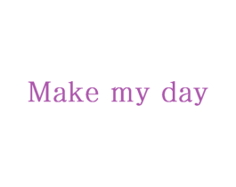 MAKE MY DAY 商标图样